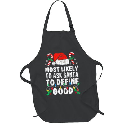 Most Likely To Ask Santa To Define Good Funny Christmas  Apron