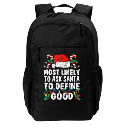 Most Likely To Ask Santa To Define Good Funny Christmas  Backpack