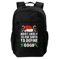 Most Likely To Ask Santa To Define Good Funny Christmas  Backpack