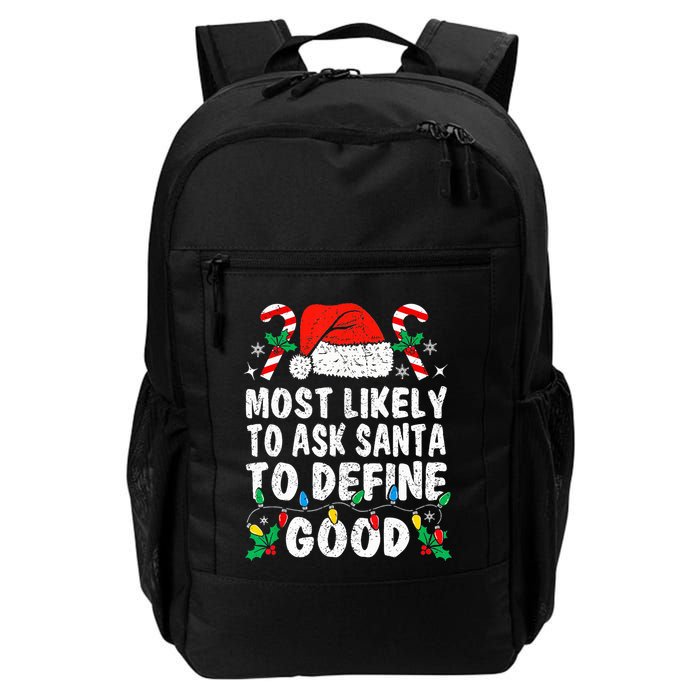 Most Likely To Ask Santa To Define Good Funny Christmas  Backpack