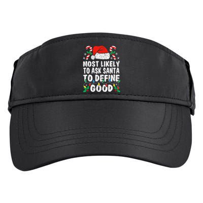 Most Likely To Ask Santa To Define Good Funny Christmas  Adult Drive Performance Visor