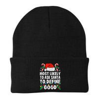 Most Likely To Ask Santa To Define Good Funny Christmas  Beanie