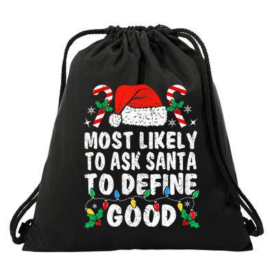 Most Likely To Ask Santa To Define Good Funny Christmas  Drawstring Bag