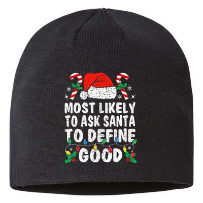 Most Likely To Ask Santa To Define Good Funny Christmas  Sustainable Beanie