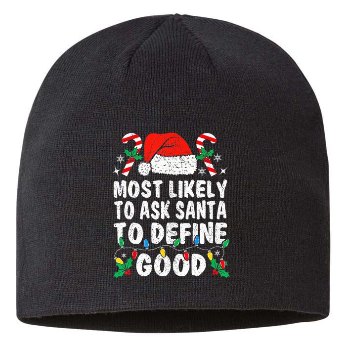 Most Likely To Ask Santa To Define Good Funny Christmas  Sustainable Beanie