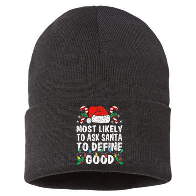 Most Likely To Ask Santa To Define Good Funny Christmas  Sustainable Knit Beanie