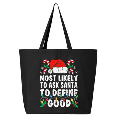 Most Likely To Ask Santa To Define Good Funny Christmas  25L Jumbo Tote