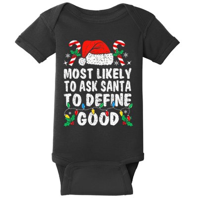 Most Likely To Ask Santa To Define Good Funny Christmas  Baby Bodysuit