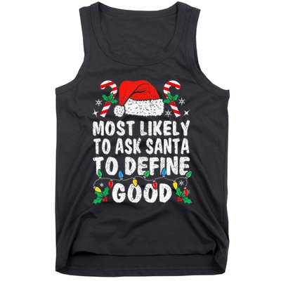 Most Likely To Ask Santa To Define Good Funny Christmas  Tank Top