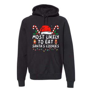 Most Likely To Eat Santas Cookies Family Christmas Holiday Premium Hoodie