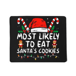 Most Likely To Eat Santas Cookies Family Christmas Holiday Mousepad