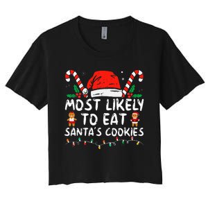 Most Likely To Eat Santas Cookies Family Christmas Holiday Women's Crop Top Tee