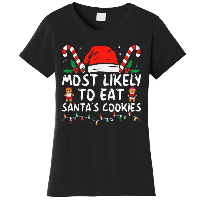 Most Likely To Eat Santas Cookies Family Christmas Holiday Women's T-Shirt