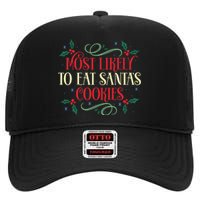 Most Likely To Eat SantaS Cookies Family Christmas Holiday High Crown Mesh Back Trucker Hat