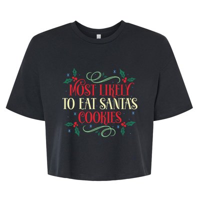 Most Likely To Eat SantaS Cookies Family Christmas Holiday Bella+Canvas Jersey Crop Tee