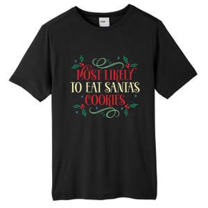 Most Likely To Eat SantaS Cookies Family Christmas Holiday Tall Fusion ChromaSoft Performance T-Shirt