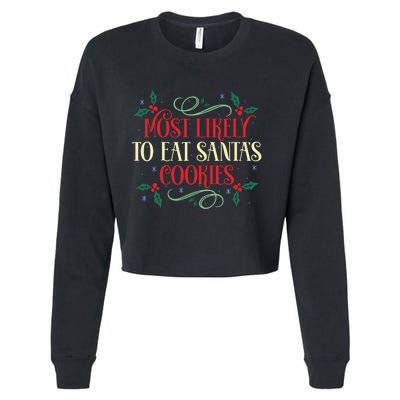 Most Likely To Eat SantaS Cookies Family Christmas Holiday Cropped Pullover Crew