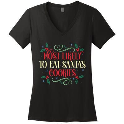 Most Likely To Eat SantaS Cookies Family Christmas Holiday Women's V-Neck T-Shirt