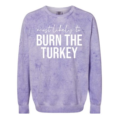 Most Likely To Burn The Turkey Funny Thanksgiving Colorblast Crewneck Sweatshirt