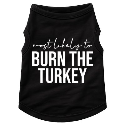 Most Likely To Burn The Turkey Funny Thanksgiving Doggie Tank