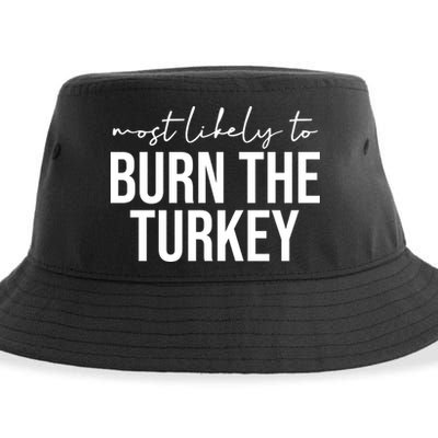 Most Likely To Burn The Turkey Funny Thanksgiving Sustainable Bucket Hat