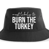 Most Likely To Burn The Turkey Funny Thanksgiving Sustainable Bucket Hat