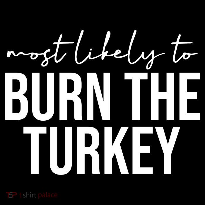 Most Likely To Burn The Turkey Funny Thanksgiving Sustainable Bucket Hat
