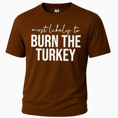 Most Likely To Burn The Turkey Funny Thanksgiving Performance Shirt