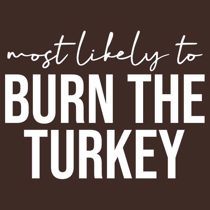 Most Likely To Burn The Turkey Funny Thanksgiving Cooling Performance Long Sleeve Crew