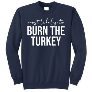 Most Likely To Burn The Turkey Funny Thanksgiving Sweatshirt