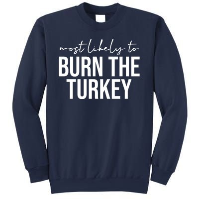 Most Likely To Burn The Turkey Funny Thanksgiving Sweatshirt