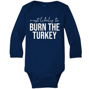 Most Likely To Burn The Turkey Funny Thanksgiving Baby Long Sleeve Bodysuit