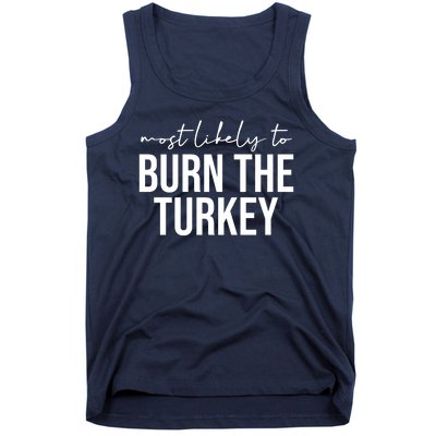 Most Likely To Burn The Turkey Funny Thanksgiving Tank Top