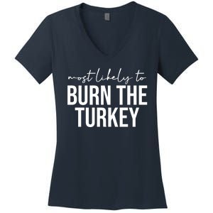 Most Likely To Burn The Turkey Funny Thanksgiving Women's V-Neck T-Shirt