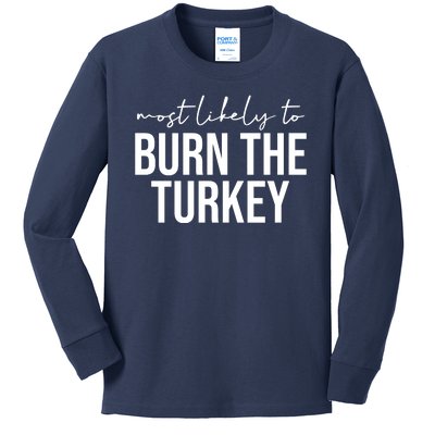 Most Likely To Burn The Turkey Funny Thanksgiving Kids Long Sleeve Shirt