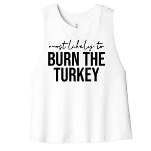 Most Likely To Burn The Turkey Funny Thanksgiving Women's Racerback Cropped Tank