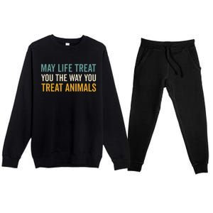 May Life Treat You The Way You Treat Animals Premium Crewneck Sweatsuit Set