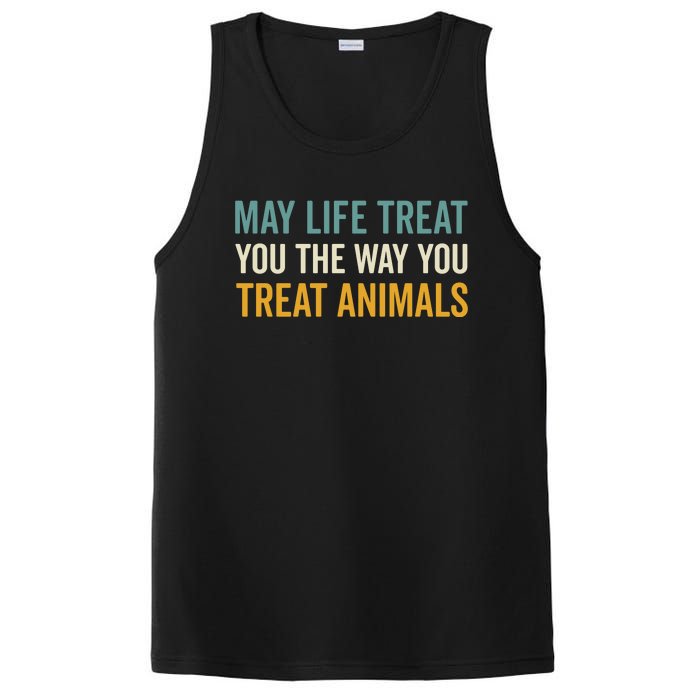 May Life Treat You The Way You Treat Animals PosiCharge Competitor Tank