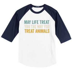 May Life Treat You The Way You Treat Animals Baseball Sleeve Shirt