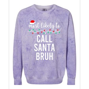 Most Likely To Call Santa Bruh Matching Funny Christmas Colorblast Crewneck Sweatshirt