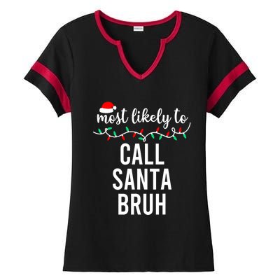 Most Likely To Call Santa Bruh Matching Funny Christmas Ladies Halftime Notch Neck Tee