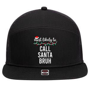 Most Likely To Call Santa Bruh Matching Funny Christmas 7 Panel Mesh Trucker Snapback Hat