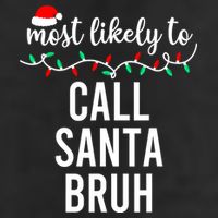 Most Likely To Call Santa Bruh Matching Funny Christmas 7 Panel Mesh Trucker Snapback Hat