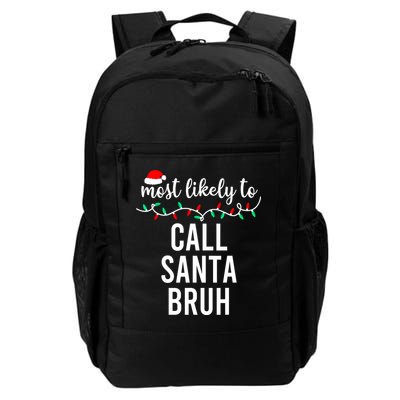 Most Likely To Call Santa Bruh Matching Funny Christmas Backpack