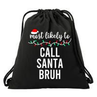 Most Likely To Call Santa Bruh Matching Funny Christmas Drawstring Bag