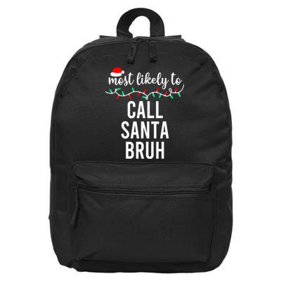 Most Likely To Call Santa Bruh Matching Funny Christmas 16 in Basic Backpack