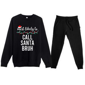 Most Likely To Call Santa Bruh Matching Funny Christmas Premium Crewneck Sweatsuit Set