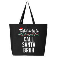 Most Likely To Call Santa Bruh Matching Funny Christmas 25L Jumbo Tote