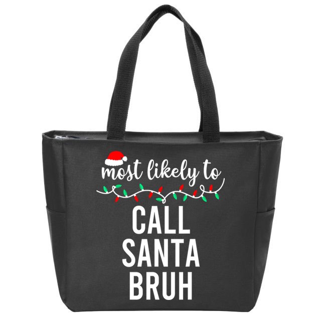 Most Likely To Call Santa Bruh Matching Funny Christmas Zip Tote Bag
