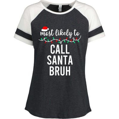 Most Likely To Call Santa Bruh Matching Funny Christmas Enza Ladies Jersey Colorblock Tee